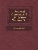 Journal Historique Et Litteraire, Volume 9...