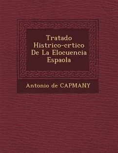 Tratado Hist Rico-Cr Tico de La Elocuencia Espa Ola - Capmany, Antonio De