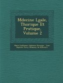 M Decine L Gale, Th Orique Et Pratique, Volume 2