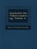 Geschichte Der Völkerwanderung, Volume 4...