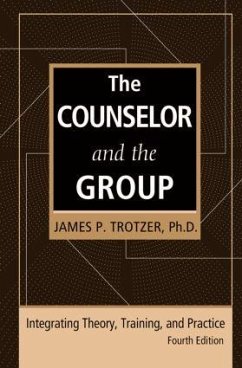 The Counselor and the Group, fourth edition - Trotzer, James P