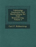 Vollst Ndige Geschichte Und Beschreibung Der Stadt Braunschweig, Volume 2
