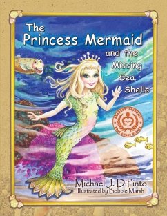 The Princess Mermaid and the Missing Sea Shells - Dipinto, Michael J.