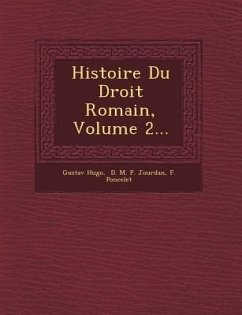 Histoire Du Droit Romain, Volume 2... - Hugo, Gustav; Poncelet, F.