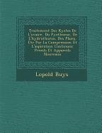 Traitement Des Kystes de L'Ovaire, Du Pyothorax, de L'Hydrothorax, Des Plaies, Etc Par La Compression Et L'Aspiration Continues: Proc D S Et Appareils - Buys, L. Opold