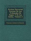 PR Ctica Universal Forense de Los Tribunales de Espa a: Y de Las Indias, Volume 2