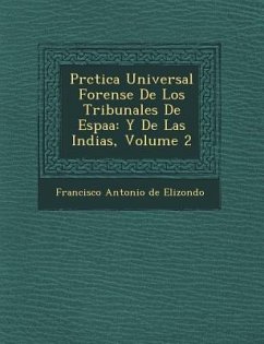 PR Ctica Universal Forense de Los Tribunales de Espa a: Y de Las Indias, Volume 2