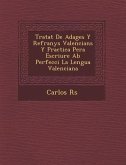 Tratat De Adages Y Refranys Valencians Y Practica Pera Escriure Ab Perfecci&#65533; La Lengua Valenciana