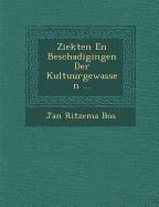 Ziekten En Beschadigingen Der Kultuurgewassen ... - Bos, Jan Ritzema