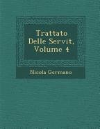 Trattato Delle Servit�, Volume 4 - Germano, Nicola