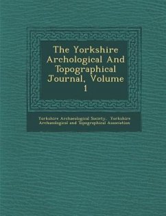 The Yorkshire Arch Ological and Topographical Journal, Volume 1 - Society, Yorkshire Archaeological