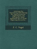 Anleitung Zur Einrichtung Und Fuhrung Der Superintendentar-Registraturen: Aus Auftrag Der Schul-Deputation Der K. Preuss. Regierung Entworfen...
