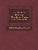 A Modern Martyr: Th&#65533;ophane V&#65533;nard (the Venerable.)