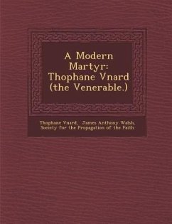 A Modern Martyr: Th�ophane V�nard (the Venerable.) - V&