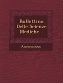 Bullettino Delle Scienze Mediche...