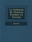 La Cath Drale de Chartres Pendant La Terreur