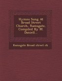 Hymns Sung at Broad Street Church, Ramsgate, Compiled by M. Daniell...