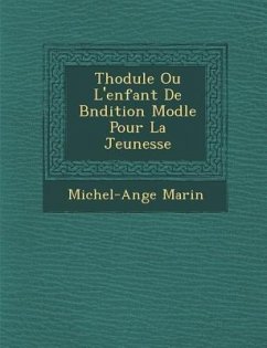 Th Odule Ou L'Enfant de B N Dition Mod Le Pour La Jeunesse - Marin, Michel-Ange