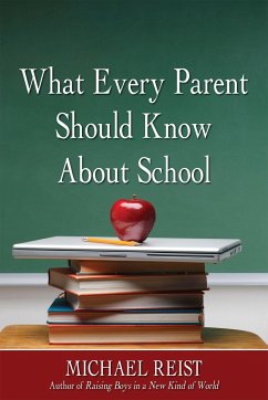 What Every Parent Should Know about School - Reist, Michael