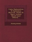 Codex Diplomaticus Et Epistolaris Moraviae, Studio Et Opere Antonii Boczek [And Others]....