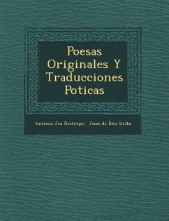 Poes�as Originales Y Traducciones Po�ticas - Restrepo, Antonio Jos&