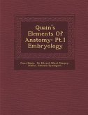 Quain's Elements of Anatomy: PT.1 Embryology