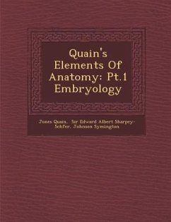 Quain's Elements of Anatomy: PT.1 Embryology - Quain, Jones; Symington, Johnson