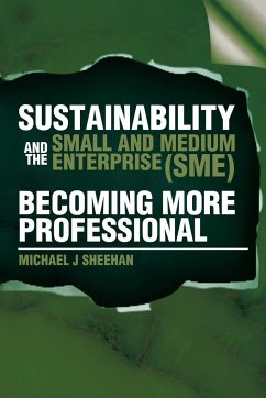 Sustainability And The Small And Medium Enterprise (SME) - Sheehan, Michael J