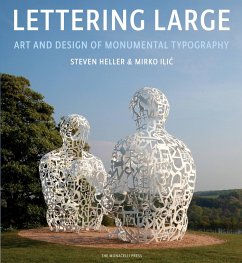 Lettering Large: The Art and Design of Monumental Typography - Heller, Steven; Ilic, Mirko