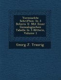 Vermischte Schriften: In 3 B Chern U. Mit Einer Genealogischen Tabelle in 3 Bl Ttern, Volume 1