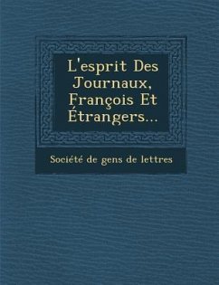 L'Esprit Des Journaux, Francois Et Etrangers...