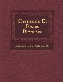 Chansons Et Po Sies Diverses - M. )., D. Saugiers (Marc-Antoine