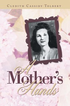 A Mother's Hands - Tolbert, Cledith Cassidy