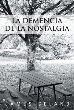 La Demencia de La Nostalgia - Celano, James