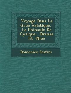 Voyage Dans La Gr Ce Asiatique, La P Ninsule de Cyzique, Brusse Et Nic E - Sestini, Domenico