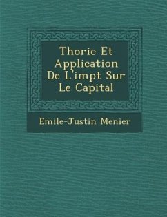 Th�orie Et Application De L'imp�t Sur Le Capital - Menier, Emile-Justin