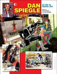 Dan Spiegle: A Life in Comic Art - Coates, John