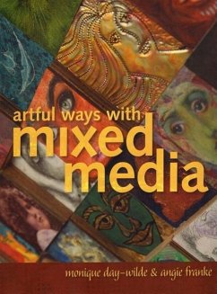 Artful Ways with Mixed Media - Day-Wilde, Monique; Franke, Angie