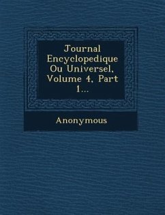 Journal Encyclopedique Ou Universel, Volume 4, Part 1... - Anonymous