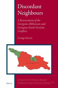 Discordant Neighbours: A Reassessment of the Georgian-Abkhazian and Georgian-South Ossetian Conflicts - Hewitt, B George
