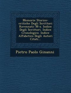 Memorie Storico-critiche Degli Scrittori Ravennati - Ginanni, Pietro Paolo