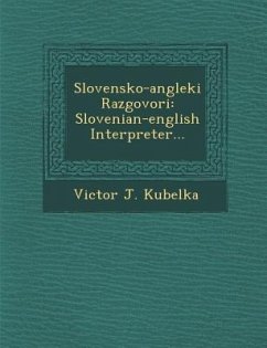 Slovensko-Angleki Razgovori: Slovenian-English Interpreter... - Kubelka, Victor J.