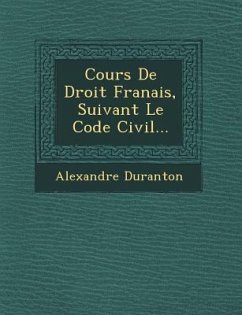 Cours De Droit Fran�ais, Suivant Le Code Civil... - Duranton, Alexandre