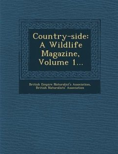 Country-Side: A Wildlife Magazine, Volume 1...