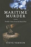 Maritime Murder: Deadly Crimes from the Buried Past