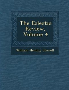 The Eclectic Review, Volume 4 - Stowell, William Hendry