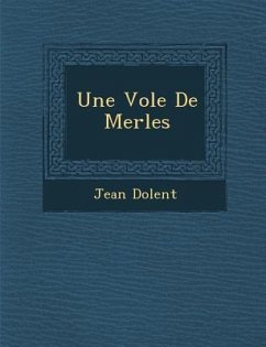 Une Vol E de Merles - Dolent, Jean