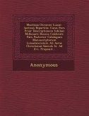 Mantissa Chronici Lunae-Lacensis Bipartita: Cuius Pars Prior Descriptionem Iubilaei Millenarii Recens Celebrati: Pars Posterior Catalogum Manuscriptor
