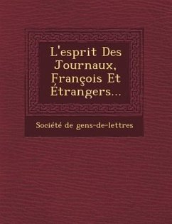 L'Esprit Des Journaux, Francois Et Etrangers... - Gens-De-Lettres, Societe De