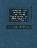 Voyage Du Jeune Anacharsis En Gr Ce, Dans Le Milieu Du Quatri Me Si Cle Avant L' Re Vulgaire, Volume 5 - Barth Lemy, Jean-Jacques